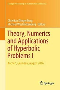 Theory, Numerics and Applications of Hyperbolic Problems I: Aachen, Germany, August 2016