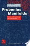 Frobenius Manifolds: Quantum Cohomology and Singularities 
