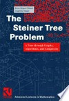 The Steiner Tree Problem: A Tour through Graphs, Algorithms, and Complexity /