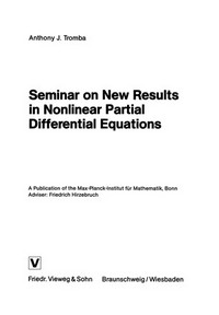 Seminar on New Results in Nonlinear Partial Differential Equations: A Publication of the Max-Planck-Institut für Mathematik, Bonn 