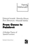 From Gauss to Painlevé: a modern theory of special functions