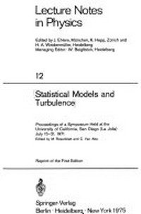 Statistical models and turbulence: Proceedings of a symposium held at the University of California, San Diego (La Jolla), July 15-21, 1971