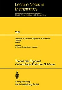 Théorie des topos et cohomologie étale des schémas (SGA 4)