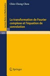 La transformation de Fourier complexe et l' équation de convolution