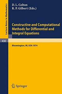Constructive and computational methods for differential and integral equations: Symposium, Indiana University, February 17 - 20, 1974