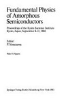 Fundamental physics of amorphous semiconductors: proceedings of the Kyoto Summer Institute, Kyoto, Japan, September 8-11, 1980