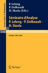 Séminaire d' analyse P. Lelong-P. Dolbeault-H. Skoda: annees 1983/1984 /