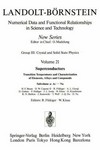 Numerical data and functional relationships in science and technology: new series. Group III, Vol.21, Subvolume a , Crystal and solid state physics. Superconductors : transition temperatures and characterization of elements, alloys and compounds. Ac, Na 