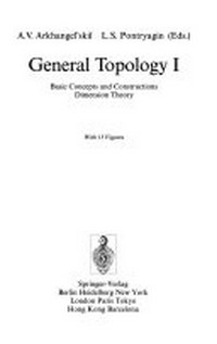 General topology I: basic concepts and constructions, dimension theory