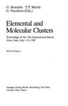Elemental and molecular clusters: proceedings of the 13th International school, Erice, Italy, July 1-15, 1987
