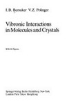 Vibronic interactions in molecules and crystals