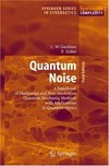 Quantum noise: a handbook of Markovian and non-Markovian quantum stochastic methods with applications to quantum optics 