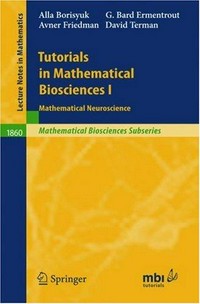 Tutorials in mathematical biosciences I: mathematical neurosciences