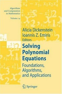 Solving polynomial equations: foundations, algorithms, and applications 