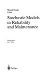 Stochastic Models in Reliability and Maintenance