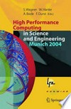 High Performance Computing in Science and Engineering, Munich 2004: Transactions of the Second Joint HLRB and KONWIHR Status and Result Workshop, March 2-3, 2004, Technical University of Munich, and Leibniz-Rechenzentrum Munich, Germany /