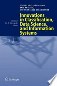 Innovations in Classification, Data Science, and Information Systems: proceedings of the 27th annual conference of the Gesellschaft für Klassifikation e.V., Brandenburg University of Technology, Cottbus, March 12-14, 2003