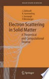 Electron Scattering in Solid Matter: A Theoretical and Computational Treatise