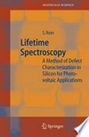 Lifetime Spectroscopy: A Method of Defect Characterization in Silicon for Photovoltaic Applications 