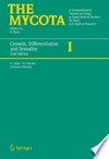 The mycota : a comprehensive treatise on fungi as experimental systems for basic and applied research. Vol. 1 : Growth, Differentiation and Sexuality