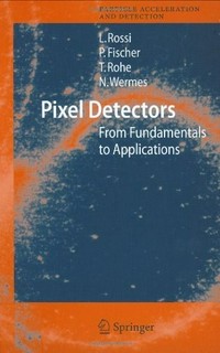 Pixel Detectors: From Fundamentals to Applications