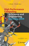 High Performance Computing in Science and Engineering, Garching 2004: transactions of the KONWIHR Result Workshop, October 14-15, 2004, Technical University of Munich, Garching, Germany