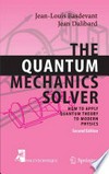 The Quantum Mechanics Solver: How to Apply Quantum Theory to Modern Physics