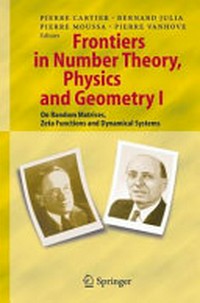 Frontiers in Number Theory, Physics, and Geometry I: On Random Matrices, Zeta Functions, and Dynamical Systems