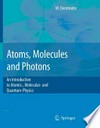 Atoms, Molecules and Photons: An Introduction to Atomic-, Molecular- and Quantum-Physics