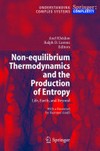 Non-equilibrium Thermodynamics and the Production of Entropy: Life, Earth, and Beyond