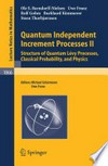 Quantum Independent Increment Processes II: Structure of Quantum Lévy Processes, Classical Probability, and Physics