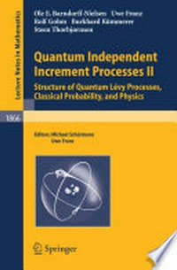 Quantum Independent Increment Processes II: Structure of Quantum Lévy Processes, Classical Probability, and Physics