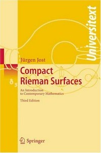 Compact Riemann surfaces: an introduction to contemporary mathematics