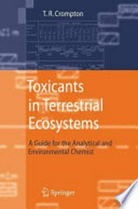 Toxicants in Terrestrial Ecosystems: A Guide for the Analytical and Environmental Chemist 