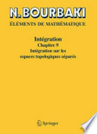 Eléments de mathématique.Intégration: Chapitre 9, Intégration sur les espaces topologiques séparés
