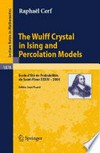The Wulff Crystal in Ising and Percolation Models: Ecole d'Eté de Probabilités de Saint-Flour XXXIV - 2004 