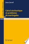 Calcul Stochastique et Problèmes de Martingales