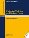 Projective Varieties and Modular Forms: Course Given at the University of Maryland, Spring 1970 /