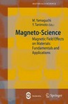 Magneto-Science: Magnetic Field Effects on Materials: Fundamentals and Applications /