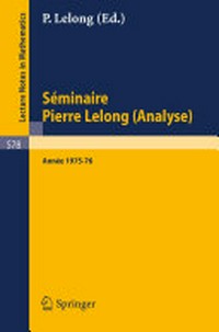 Séminaire Pierre Lelong (Analyse) Année 1975/76: Journées sur les Fonctions Analytiques, Toulouse, 1976 /