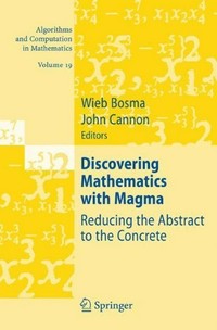 Discovering Mathematics with Magma: Reducing the Abstract to the Concrete