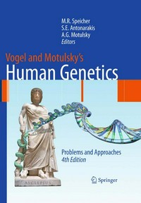Vogel and Motulsky’s Human genetics: problems and approaches