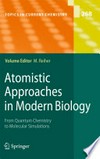 Atomistic Approaches in Modern Biology: From Quantum Chemistry to Molecular Simulations
