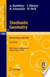Stochastic Geometry: Lectures given at the C.I.M.E. Summer School held in Martina Franca, Italy, September 13-18, 2004