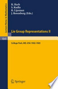 Lie Group Representations II: Proceedings of the Special Year held at the University of Maryland, College Park 1982–1983 /