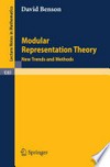 Modular Representation Theory: New Trends and Methods /