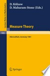 Measure Theory Oberwolfach 1981: Proceedings of the Conference Held at Oberwolfach, Germany, June 21–27, 1981 