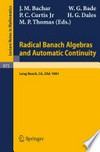 Radical Banach Algebras and Automatic Continuity: Proceedings of a Conference Held at California State University, Long Beach, July 17–31, 1981 /