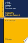 Probability in Banach Spaces V: Proceedings of the International Conference held in Medford, USA, July 16–27, 1984 /
