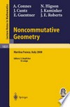 Noncommutative Geometry: Lectures given at the C.I.M.E. Summer School held in Martina Franca, Italy, September 3-9, 2000 